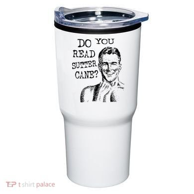 Do You Read Sutter Cane Humorous Tumbler