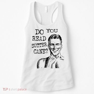 Do You Read Sutter Cane Humorous Women's Tank Top