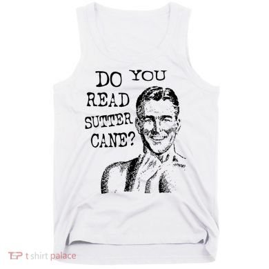Do You Read Sutter Cane Humorous Tank Top