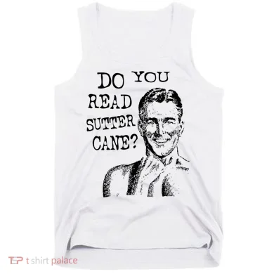 Do You Read Sutter Cane Humorous Tank Top