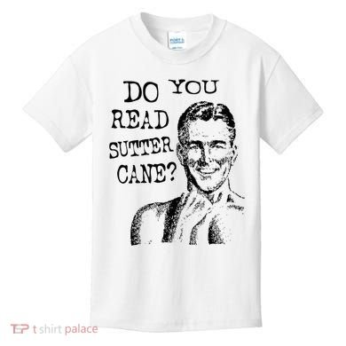 Do You Read Sutter Cane Humorous Kids T-Shirt