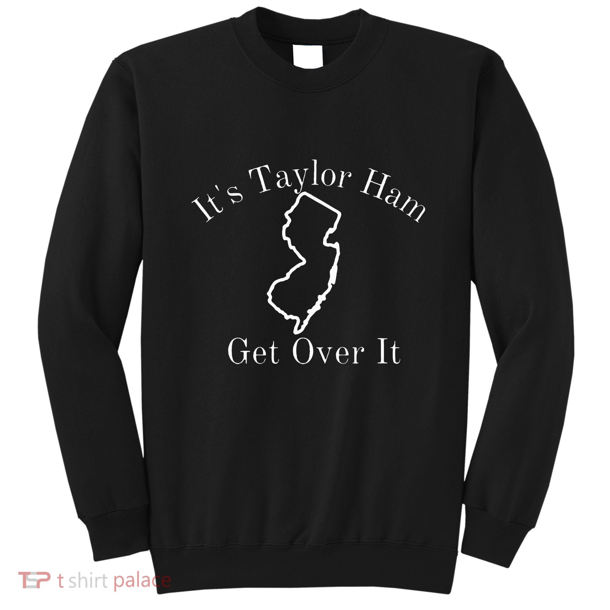 Do You Say Taylor Ham Or Pork Roll New Jersey Sweatshirt