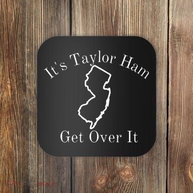 Do You Say Taylor Ham Or Pork Roll New Jersey Coaster