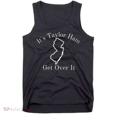 Do You Say Taylor Ham Or Pork Roll New Jersey Tank Top