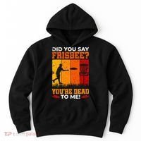Did You Say Frisbee Shirt Disc Golf Shirt For Disc Golfer Hoodie thumb 0