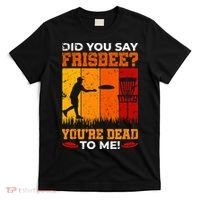 Did You Say Frisbee Shirt Disc Golf Shirt For Disc Golfer T-Shirt thumb 0