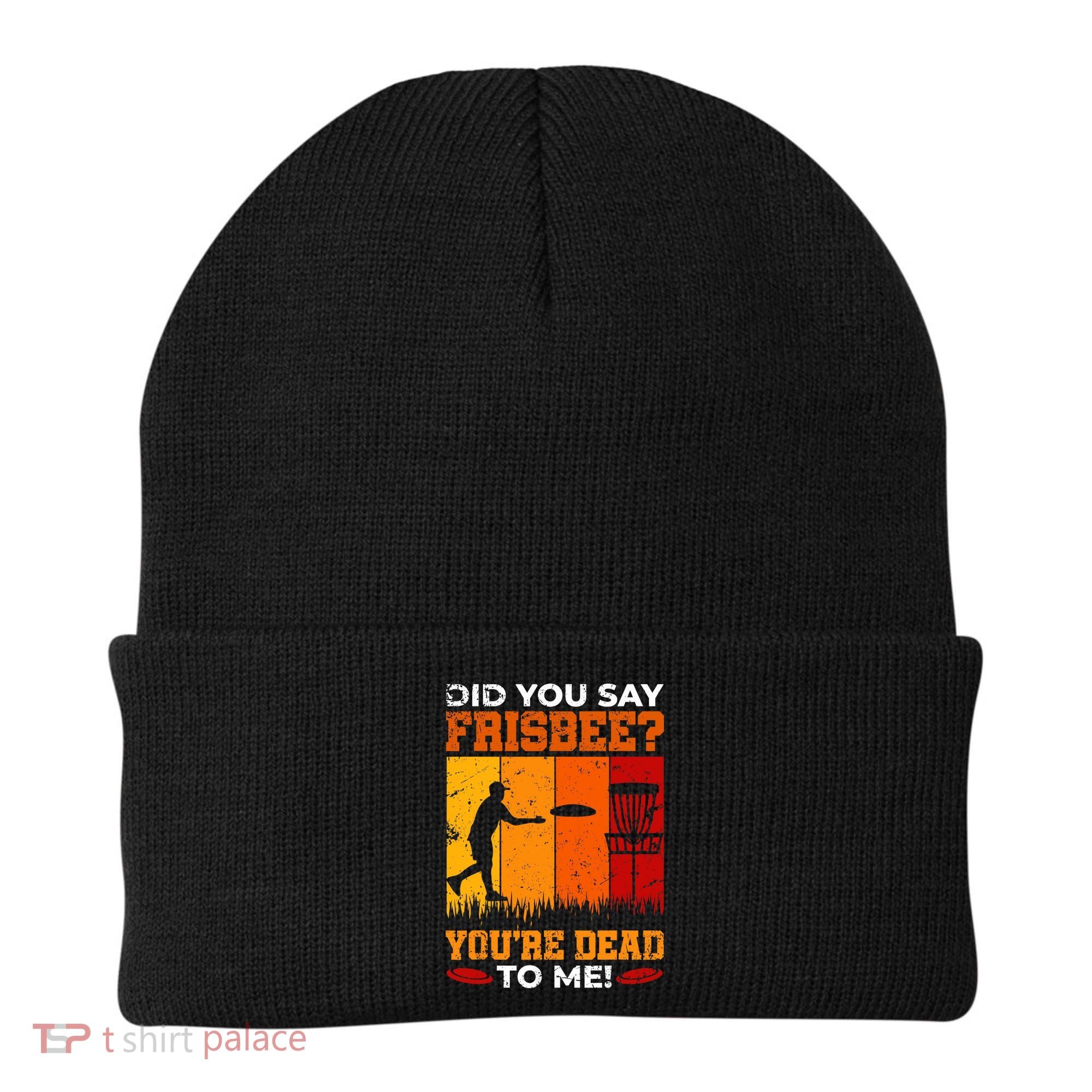 Did You Say Frisbee Shirt Disc Golf Shirt For Disc Golfer Beanie