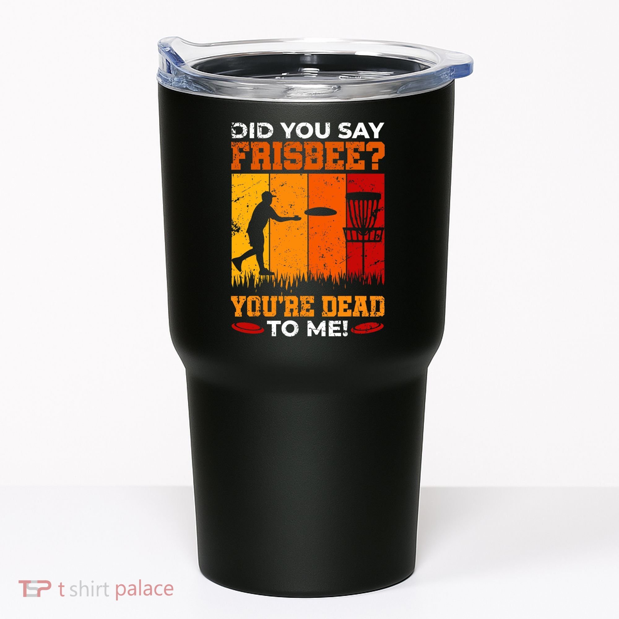 Did You Say Frisbee Shirt Disc Golf Shirt For Disc Golfer Tumbler