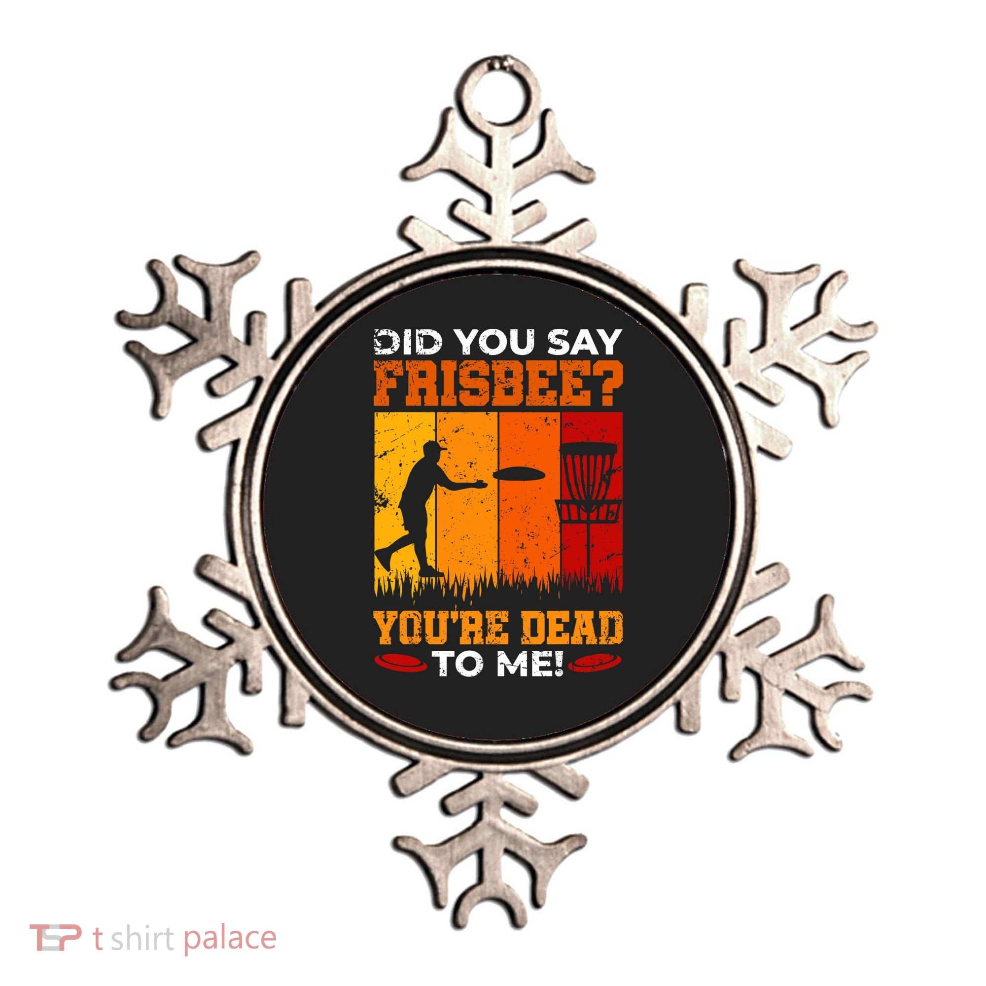 Did You Say Frisbee Shirt Disc Golf Shirt For Disc Golfer Ornament