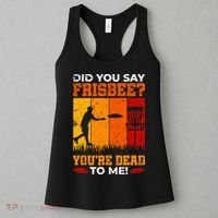 Did You Say Frisbee Shirt Disc Golf Shirt For Disc Golfer Women's Tank Top thumb 3