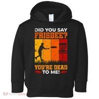 Did You Say Frisbee Shirt Disc Golf Shirt For Disc Golfer Toddler Hoodie thumb 0