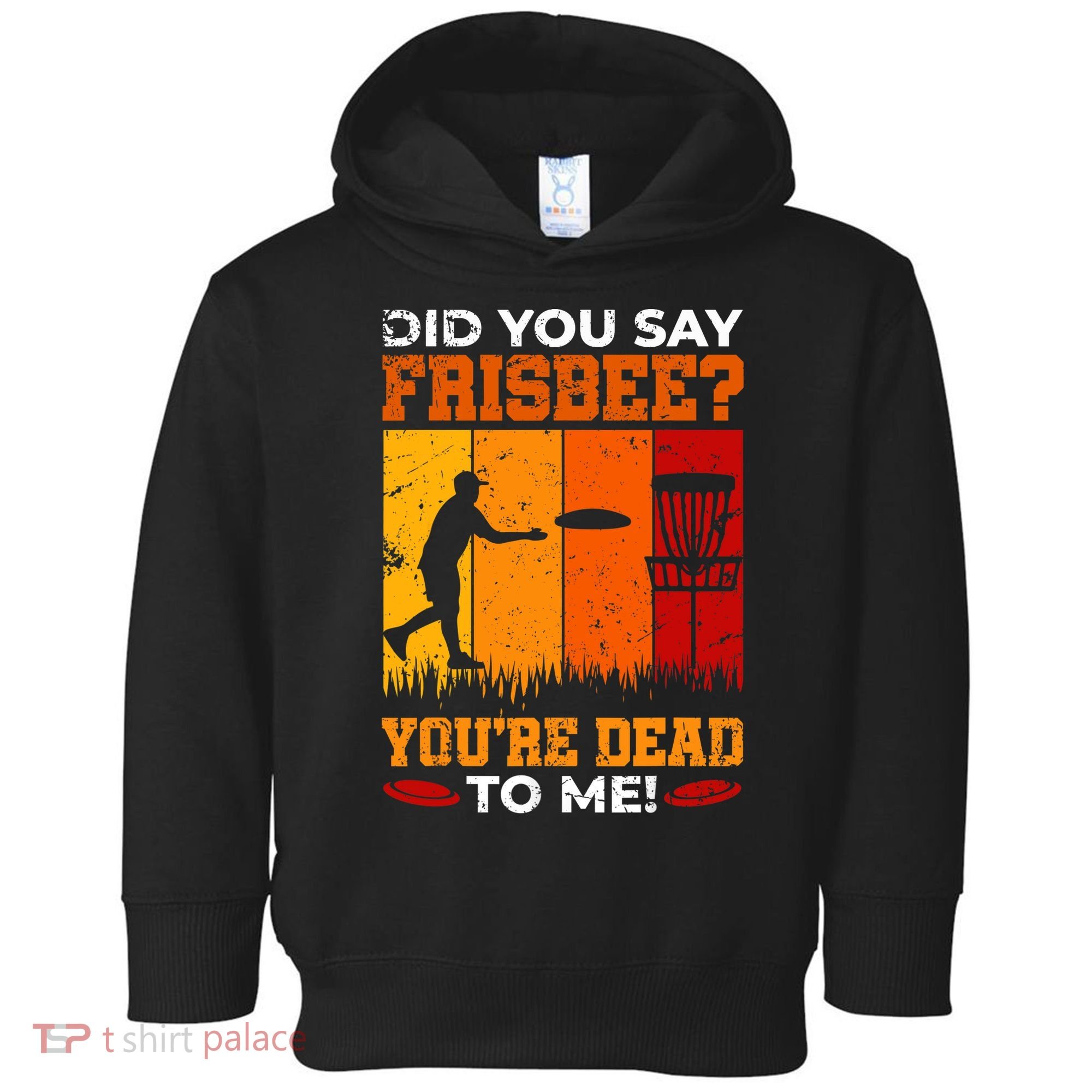 Did You Say Frisbee Shirt Disc Golf Shirt For Disc Golfer Toddler Hoodie