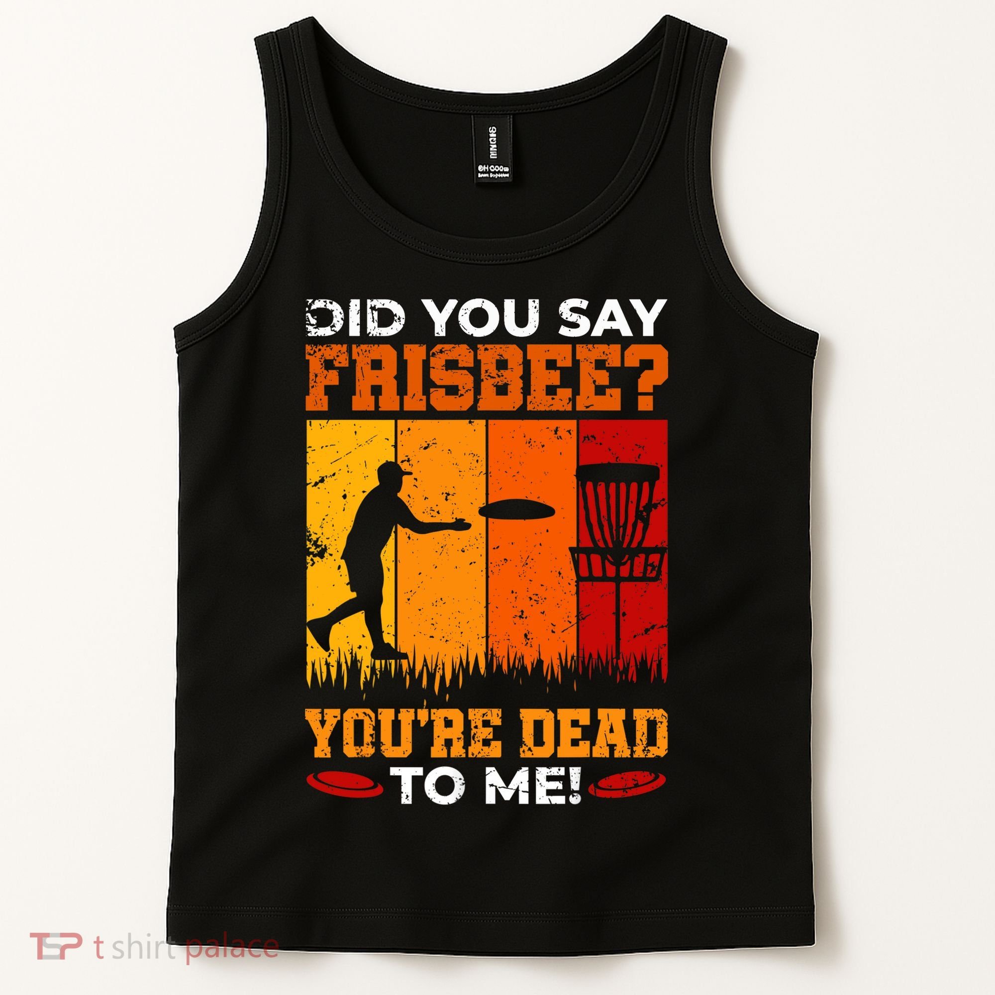 Did You Say Frisbee Shirt Disc Golf Shirt For Disc Golfer Tank Top