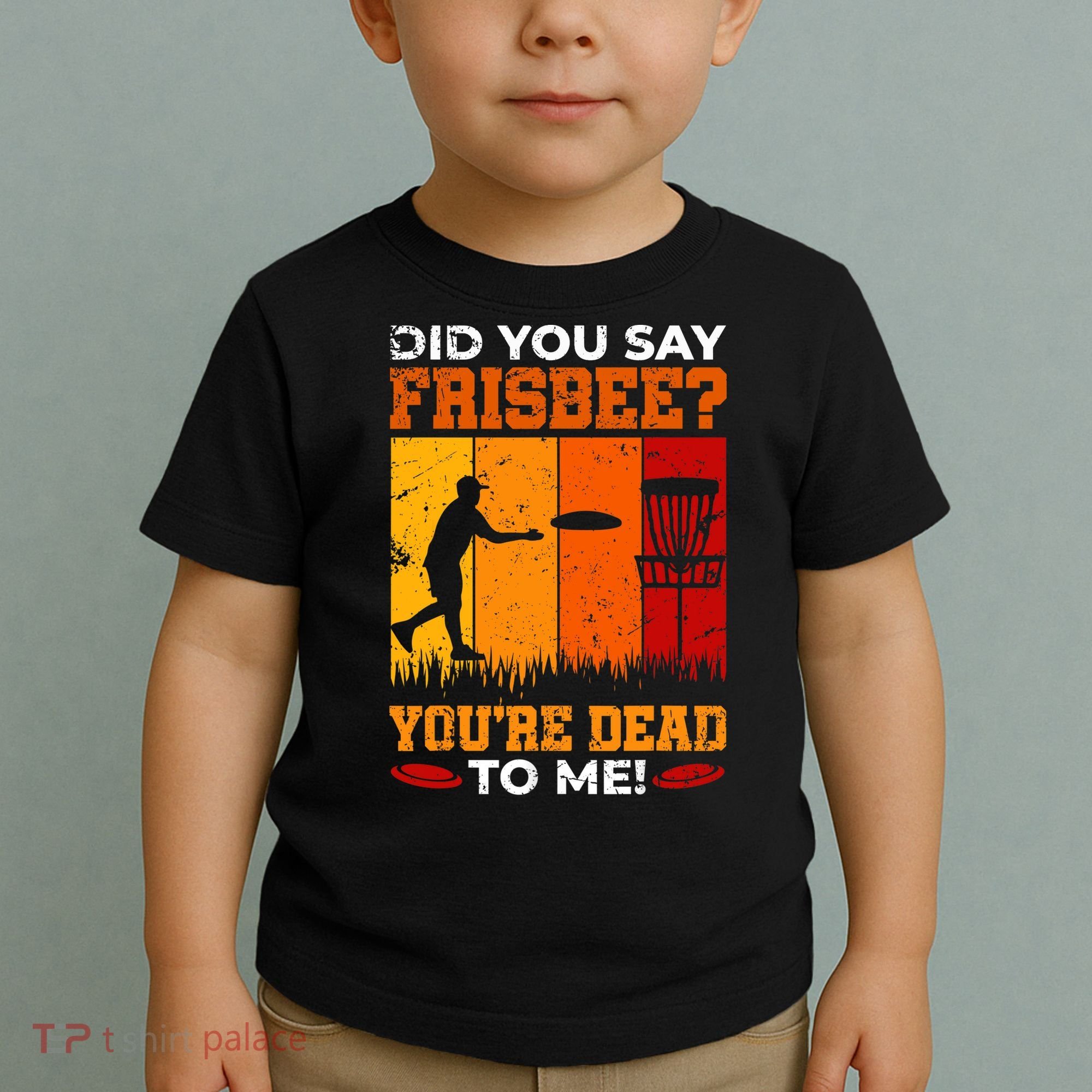 Did You Say Frisbee Shirt Disc Golf Shirt For Disc Golfer Toddler T-Shirt