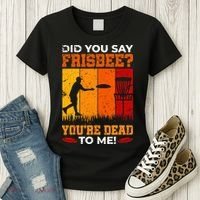 Did You Say Frisbee Shirt Disc Golf Shirt For Disc Golfer Women's T-Shirt thumb 3