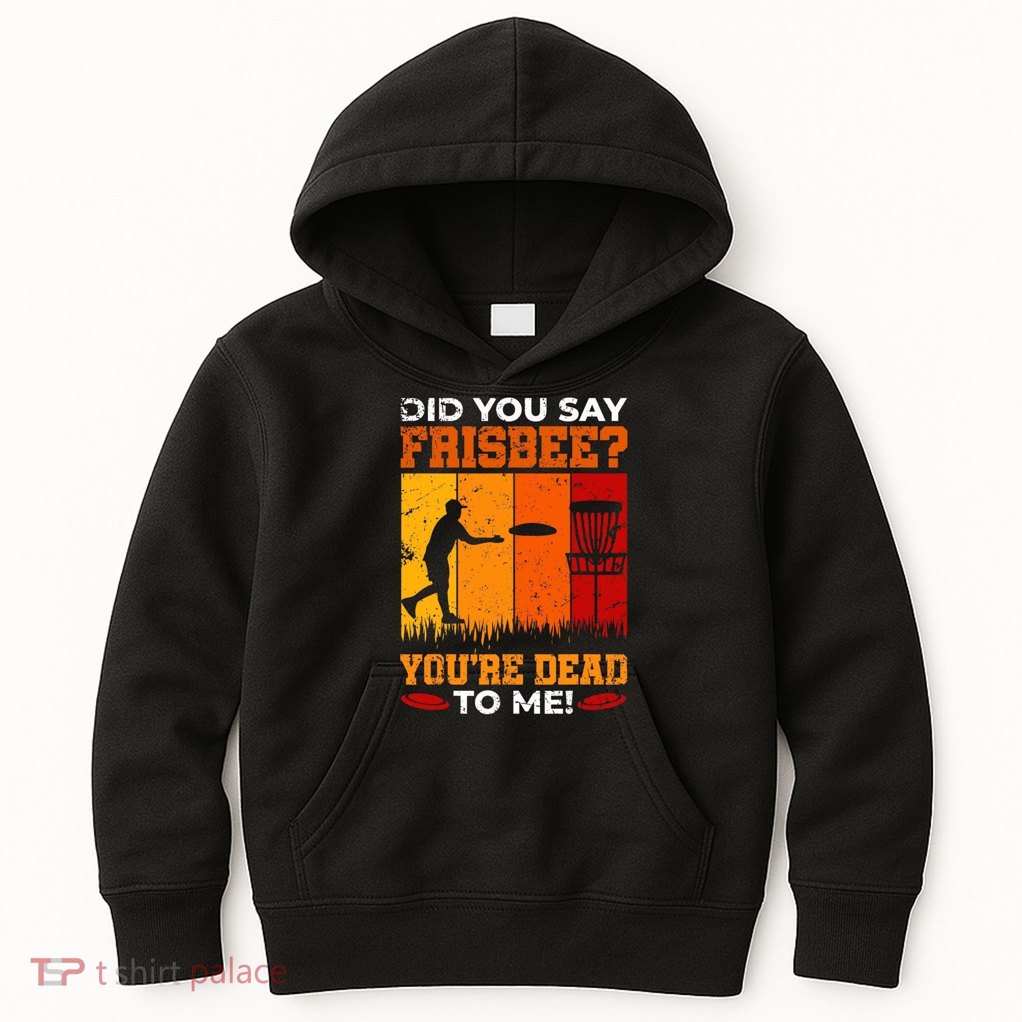 Did You Say Frisbee Shirt Disc Golf Shirt For Disc Golfer Kids Hoodie