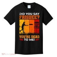 Did You Say Frisbee Shirt Disc Golf Shirt For Disc Golfer Kids T-Shirt thumb 0