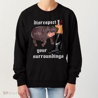 Disrespect Your Surroundings Moo Deng Women's Sweatshirt thumb 0