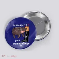 Disrespect Your Surroundings Moo Deng Button thumb 0