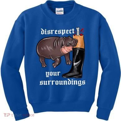 Disrespect Your Surroundings Moo Deng Kids Sweatshirt