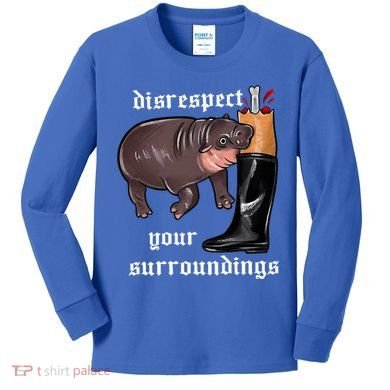 Disrespect Your Surroundings Moo Deng Kids Long Sleeve Shirt