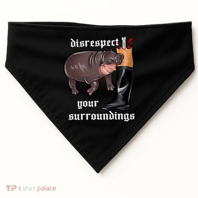 Disrespect Your Surroundings Moo Deng Funny Design USA-Made Doggie Bandana