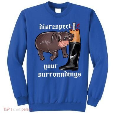 Disrespect Your Surroundings Moo Deng Funny Design Sweatshirt