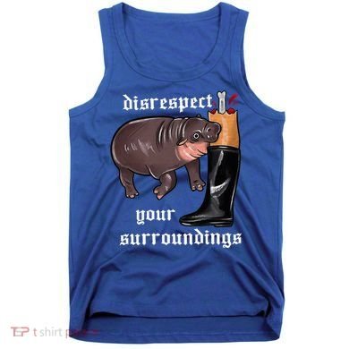Disrespect Your Surroundings Moo Deng Funny Design Tank Top
