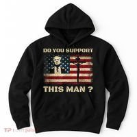 Do You Support This Man Funny Trump Hoodie thumb 0
