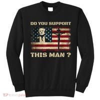 Do You Support This Man Funny Trump Sweatshirt thumb 0