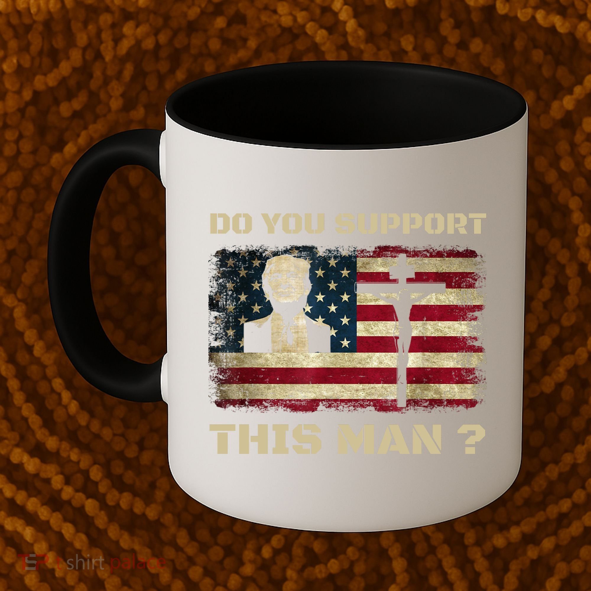 Do You Support This Man Funny Trump Coffee Mug