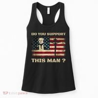 Do You Support This Man Funny Trump Women's Tank Top thumb 0