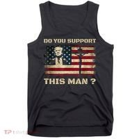 Do You Support This Man Funny Trump Tank Top thumb 0