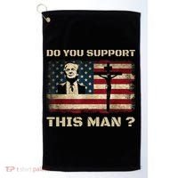 Do You Support This Man Funny Trump Golf Towel thumb 0