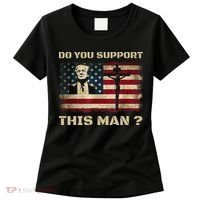 Do You Support This Man Funny Trump Women's T-Shirt thumb 0