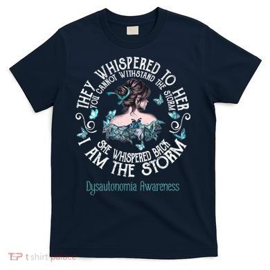 Dysautonomia Awareness I Am The Storm T-Shirt