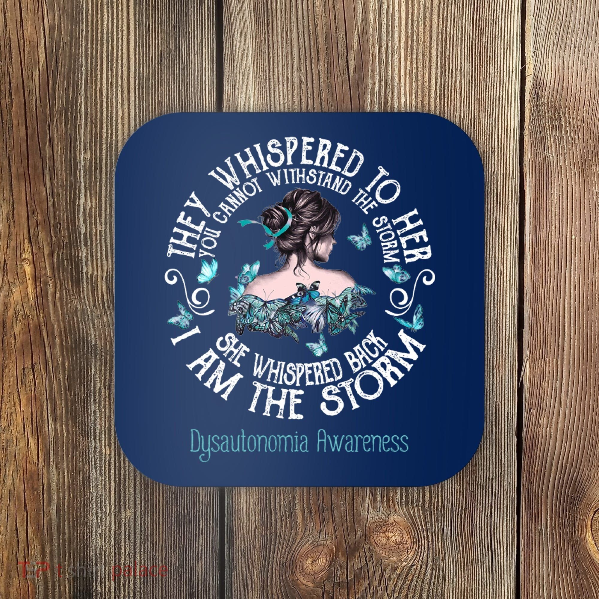 Dysautonomia Awareness I Am The Storm Coaster