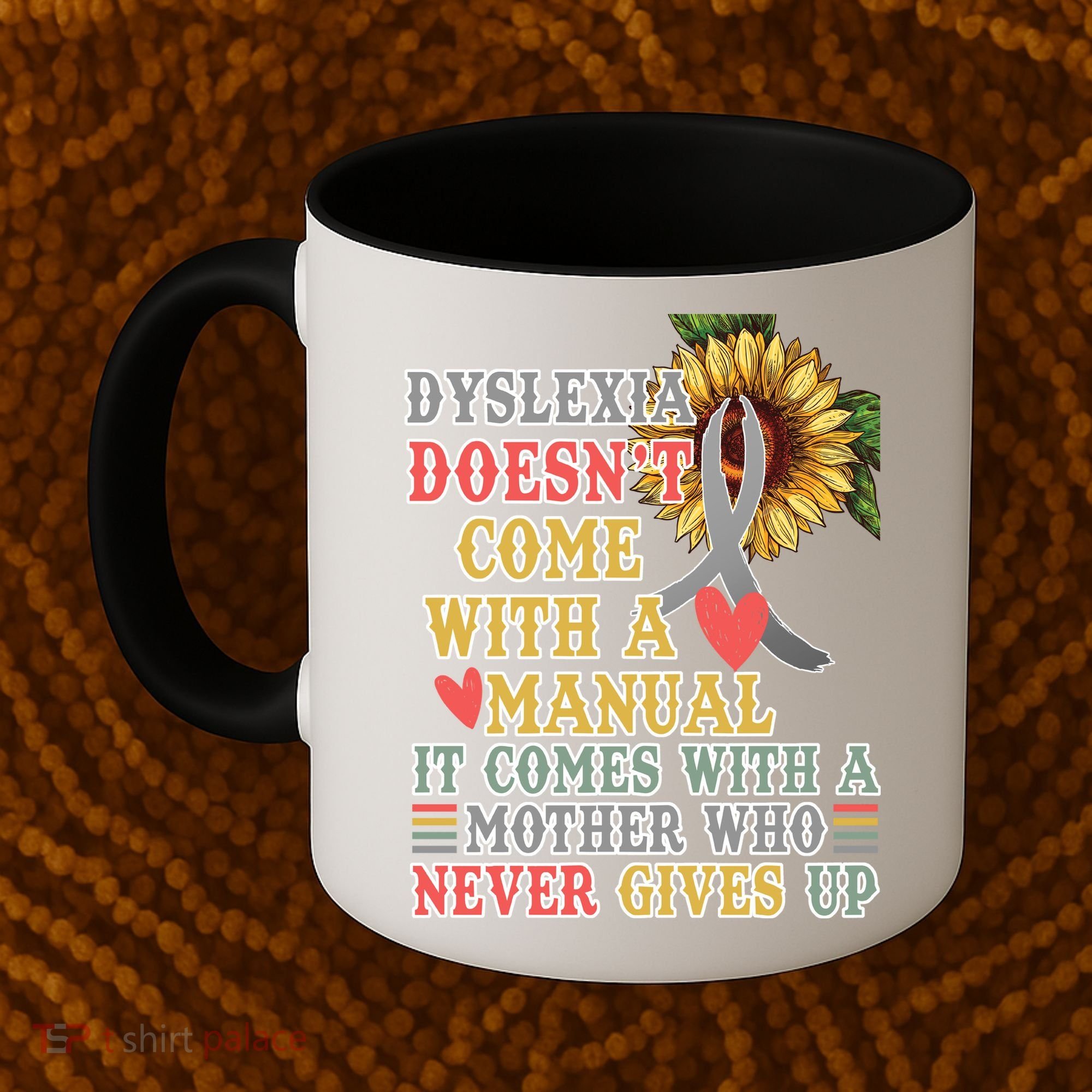 Dyslexia Doesn't Come With A Manual Coffee Mug