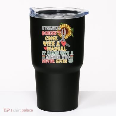 Dyslexia Doesn't Come With A Manual Tumbler