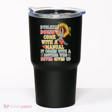 Dyslexia Doesn't Come With A Manual Tumbler