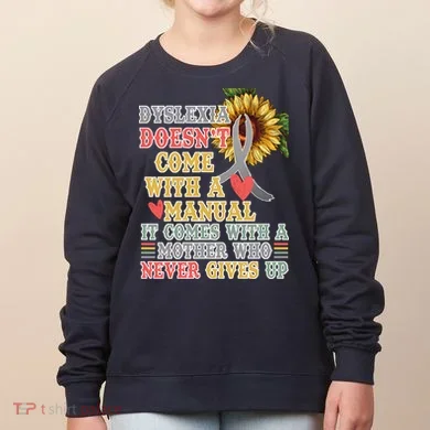 Dyslexia Doesn't Come With A Manual Women's Sweatshirt