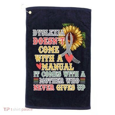 Dyslexia Doesn't Come With A Manual Golf Towel