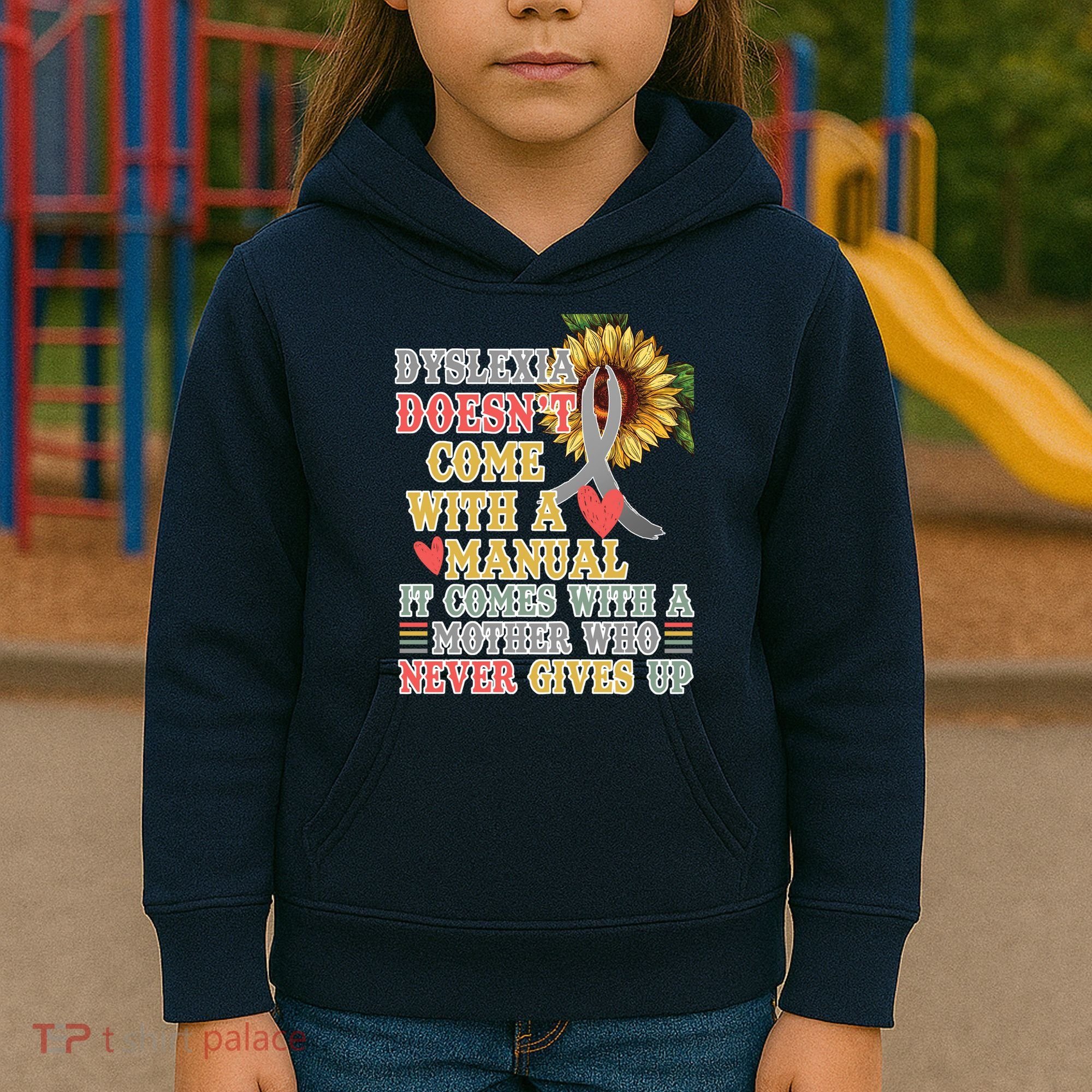 Dyslexia Doesn't Come With A Manual Kids Hoodie