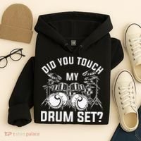 Did You Touch My Drum Set Funny Drummer Percussion Drums Hoodie thumb 4