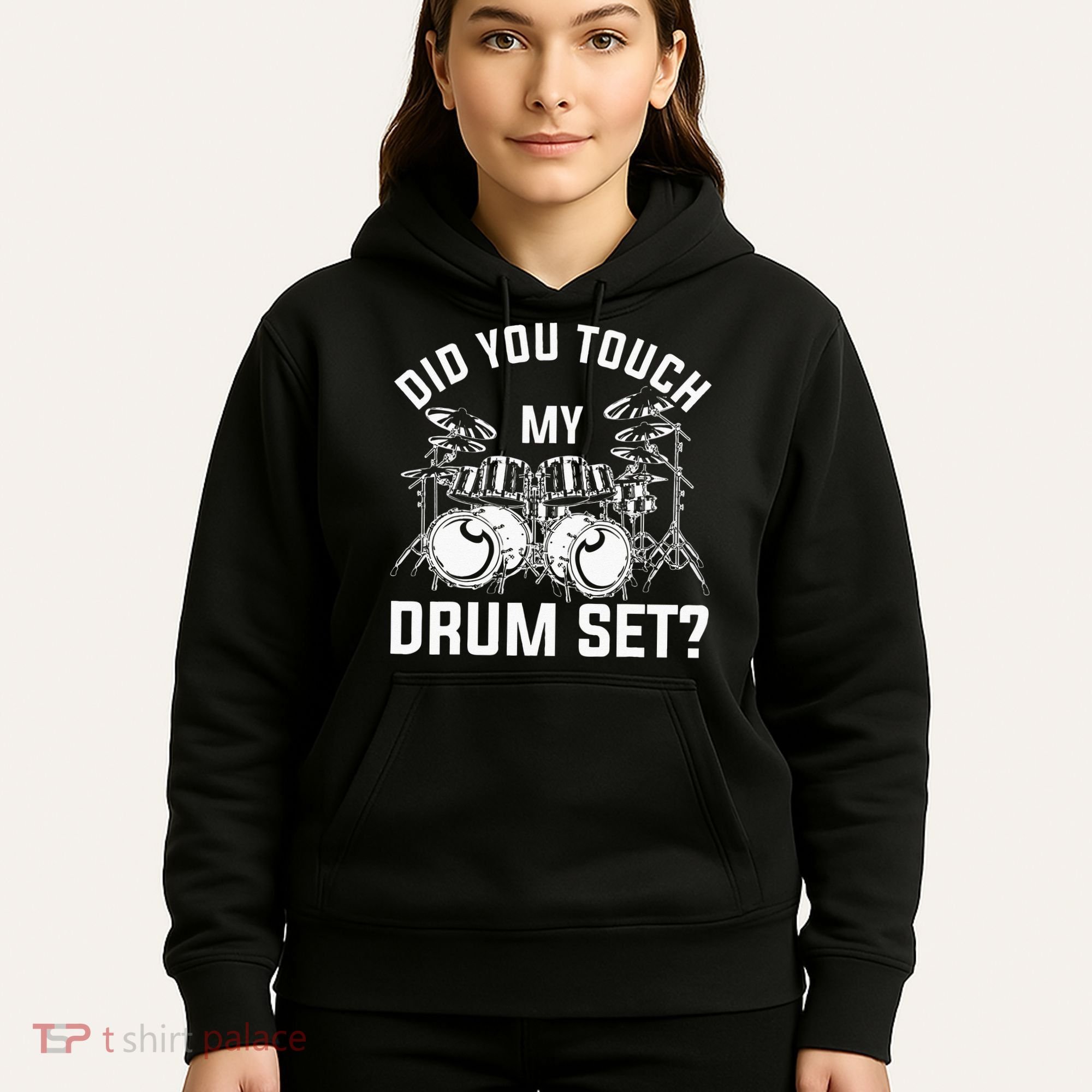Did You Touch My Drum Set Funny Drummer Percussion Drums Hoodie