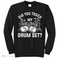 Did You Touch My Drum Set Funny Drummer Percussion Drums Sweatshirt thumb 0