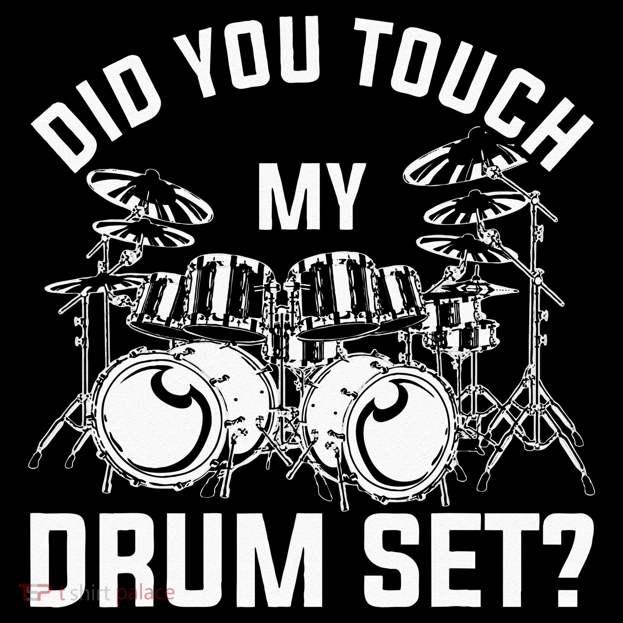 Did You Touch My Drum Set Funny Drummer Percussion Drums Women's Hoodie
