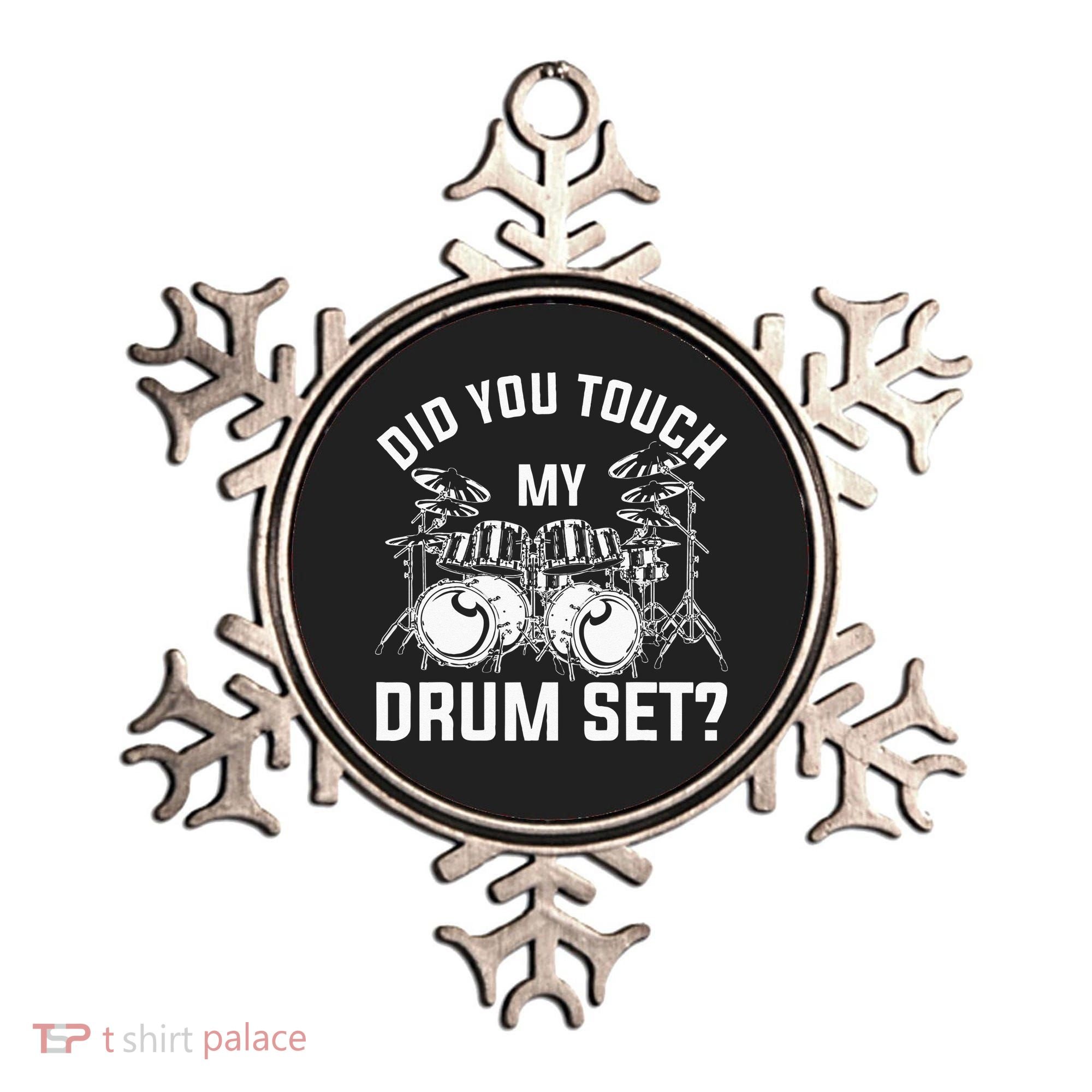 Did You Touch My Drum Set Funny Drummer Percussion Drums Ornament