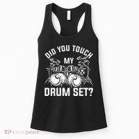 Did You Touch My Drum Set Funny Drummer Percussion Drums Women's Tank Top thumb 0