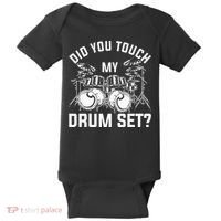 Did You Touch My Drum Set Funny Drummer Percussion Drums Baby Bodysuit thumb 0